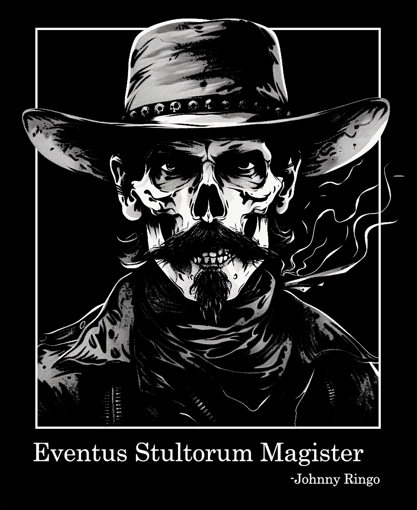 Trouble in Any Language Tee: 'Eventus Stultorum Magister' with Skeleton Johnny Ringo, 100% Cotton, Black, S-3XL - PulseRise Apparel